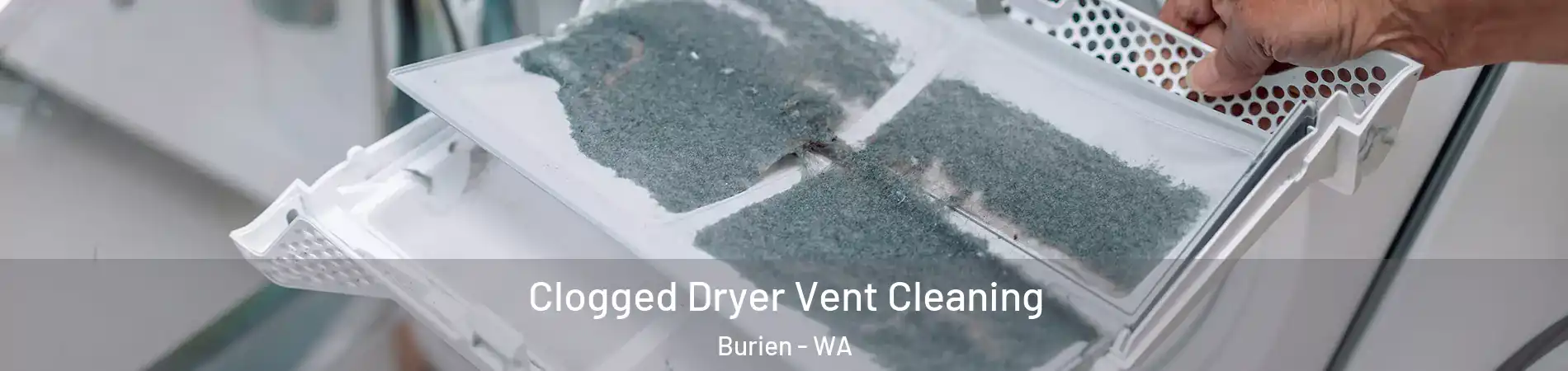  Clogged Dryer Vent Cleaning Burien - WA
