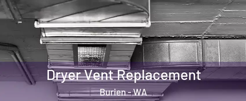  Dryer Vent Replacement Burien - WA
