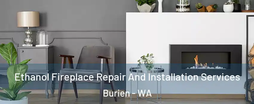  Ethanol Fireplace Repair And Installation Services Burien - WA