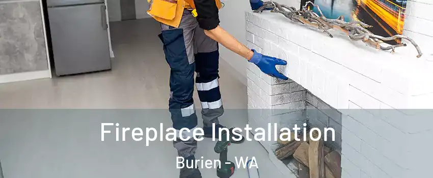  Fireplace Installation Burien - WA