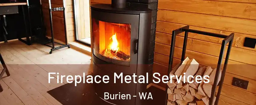 Fireplace Metal Services Burien - WA