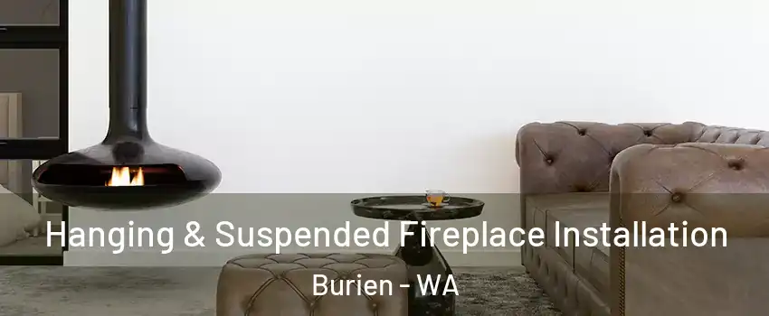  Hanging & Suspended Fireplace Installation Burien - WA