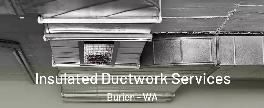  Insulated Ductwork Services Burien - WA