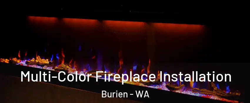  Multi-Color Fireplace Installation Burien - WA